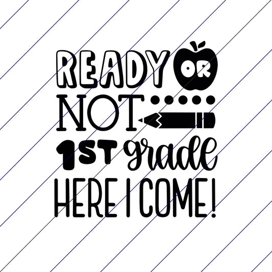 Ready Or Not 1st Grade Here I Come