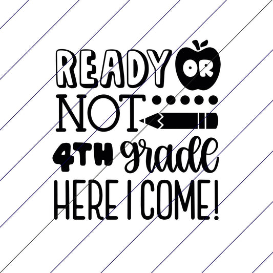 Ready Or Not 4th Grade Here I Come