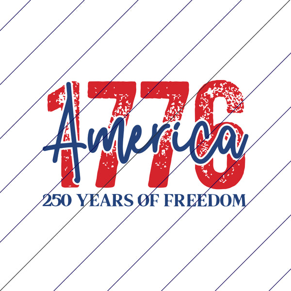 250 Years of Freedom - 1776 America