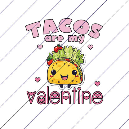 Tacos Are My Valentine