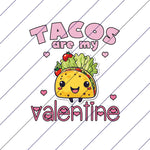 Tacos Are My Valentine