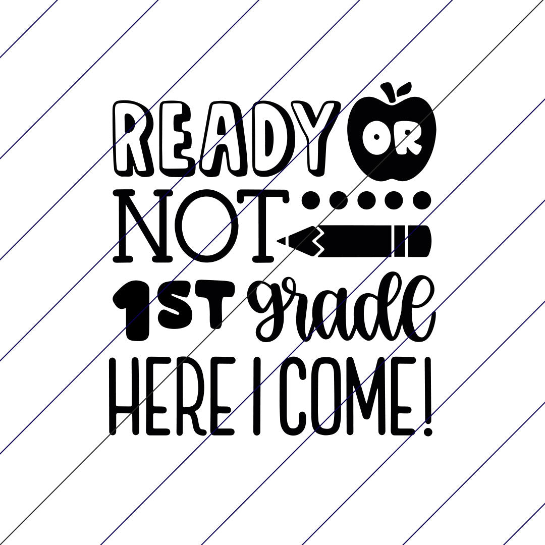 Ready Or Not 1st Grade Here I Come