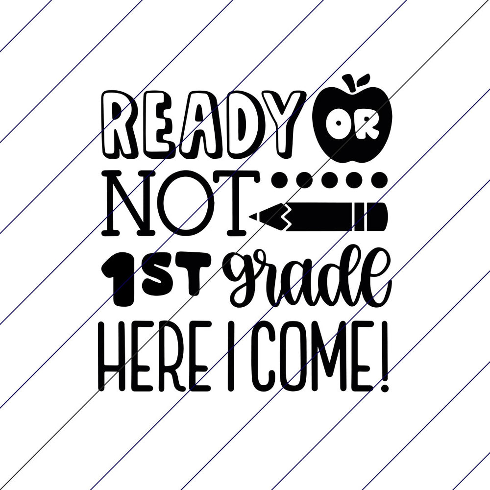Ready Or Not 1st Grade Here I Come
