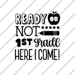 Ready Or Not 1st Grade Here I Come