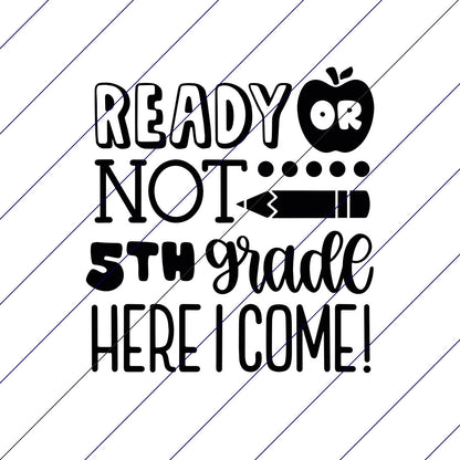 Ready Or Not 5th Grade Here I Come
