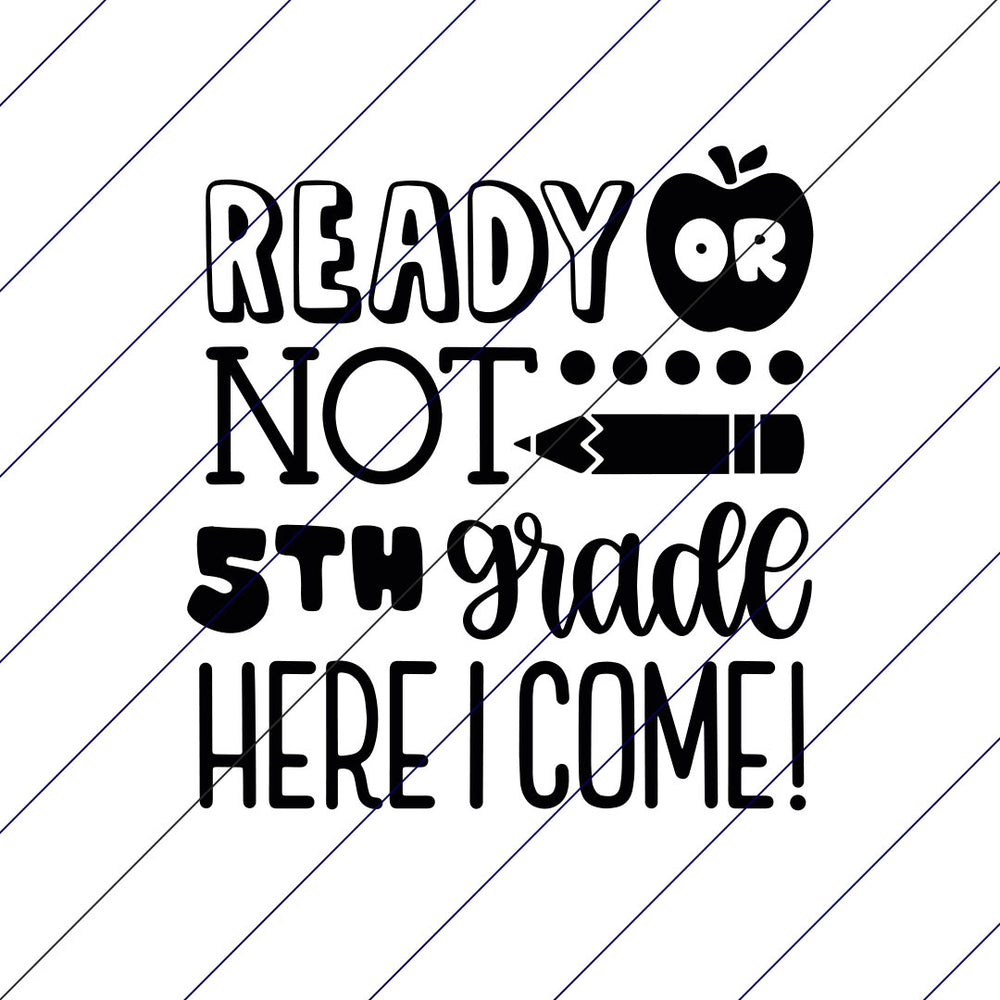 Ready Or Not 5th Grade Here I Come
