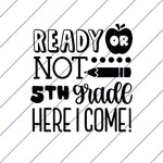 Ready Or Not 5th Grade Here I Come