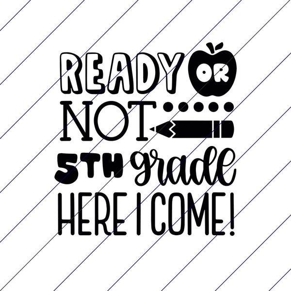 Ready Or Not 5th Grade Here I Come
