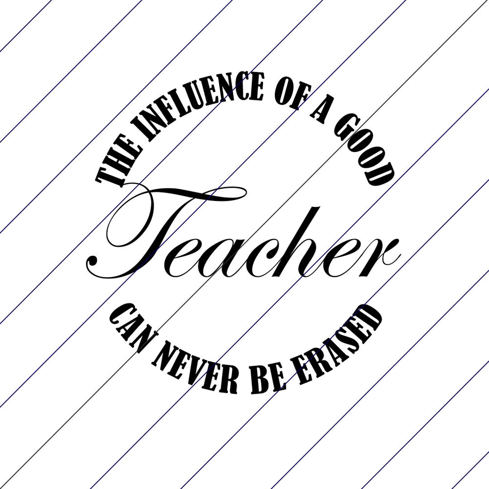 The Influence Of A Good Teacher Can Never Be Erased