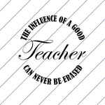 The Influence Of A Good Teacher Can Never Be Erased