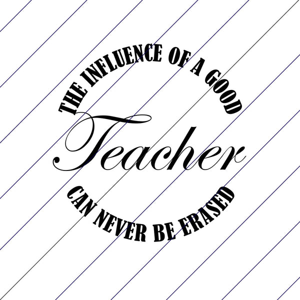 The Influence Of A Good Teacher Can Never Be Erased